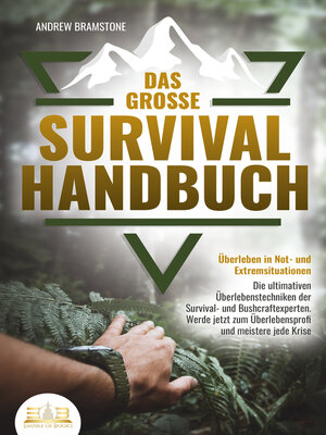 cover image of Das große SURVIVAL HANDBUCH--Überleben in Not- und Extremsituationen